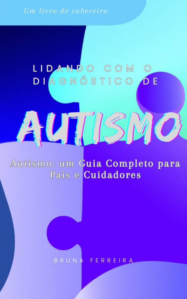 lidando com o diagnostico do autismo desenvolvendo mentes de Bruna ferreira